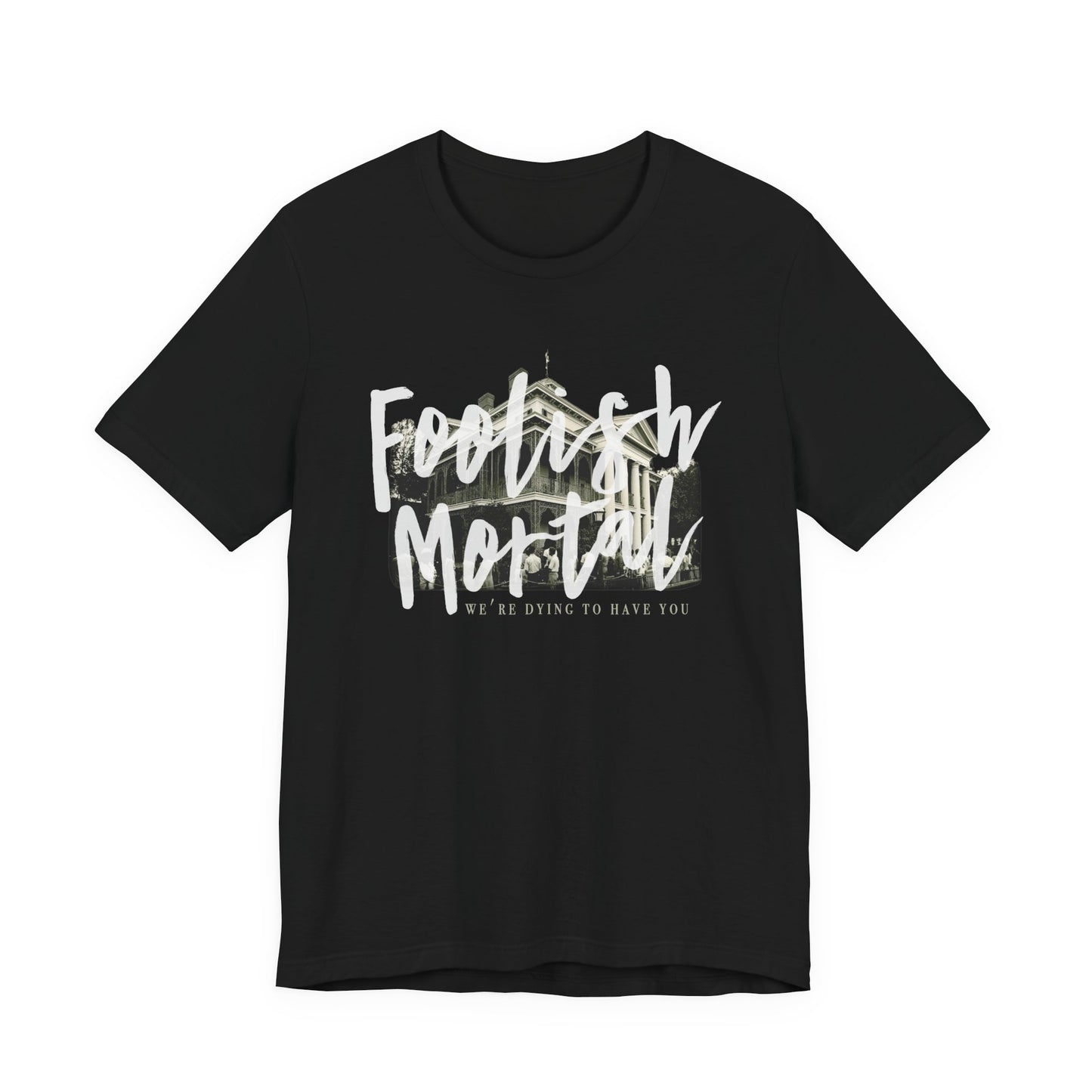 Haunted Mansion Foolish Mortal Unisex Tee