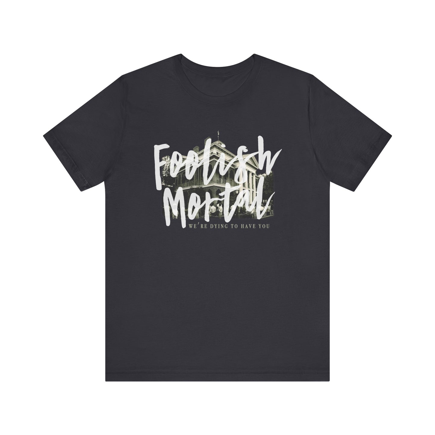Haunted Mansion Foolish Mortal Unisex Tee